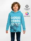 Детское худи / Good vibes only