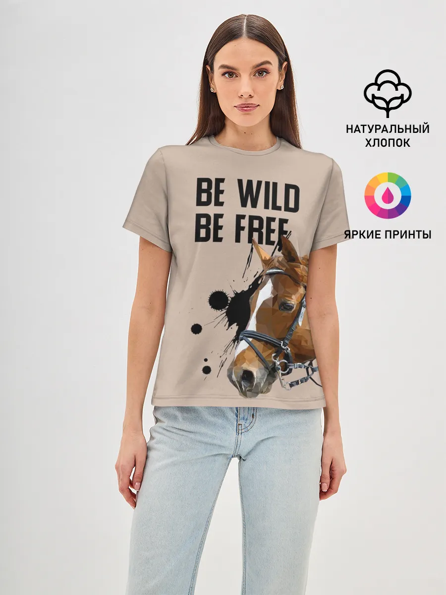 Женская базовая футболка / Be wild be free