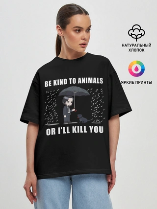 Женская футболка оверсайз / Be Kind to Animals