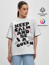 Женская футболка оверсайз / Keep calm and be a queen