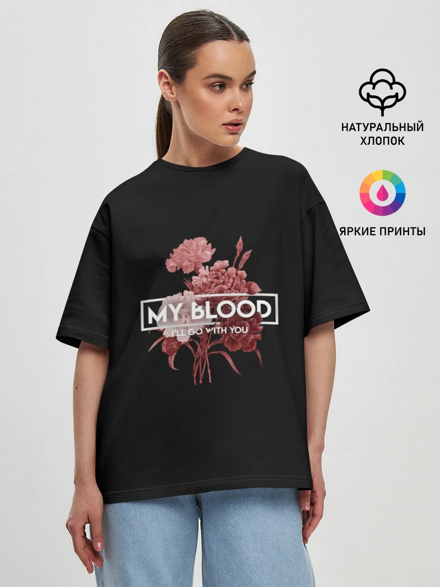 Женская футболка оверсайз / TOP. My Blood