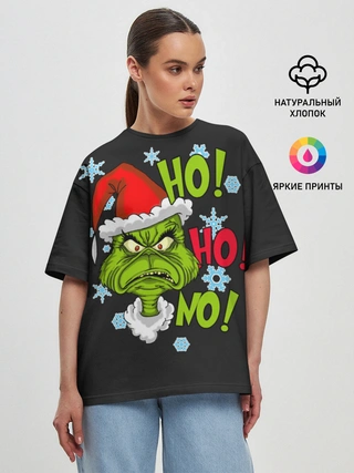 Женская футболка оверсайз / Grinch Face No! No! No!