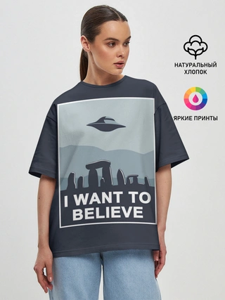 Женская футболка оверсайз / I want to believe