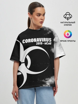 Женская футболка оверсайз / Coronavirus 2019 - nCoV