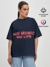 Женская футболка оверсайз / No music, No life