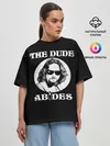 Женская футболка оверсайз / The dude ABIDES