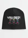 Детская шапка / You Died