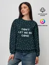 Женский свитшот / DONT LET ME BE GONE