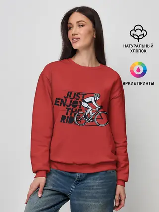 Женский свитшот / Just Enjoy the Ride