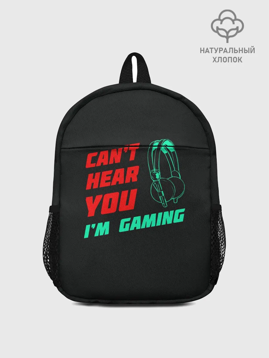 Рюкзак детский / Cant Hear You Im Gaming
