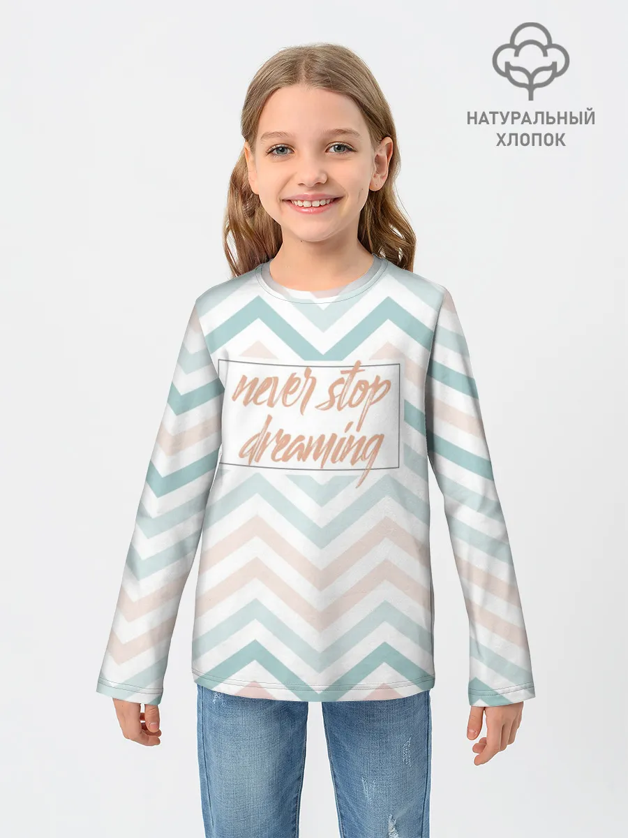 Детский лонгслив / Никогда не переставай мечтать