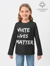 Детский лонгслив / White Lives Matter