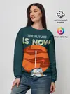 Женский свитшот / THE FUTURE IS NOW