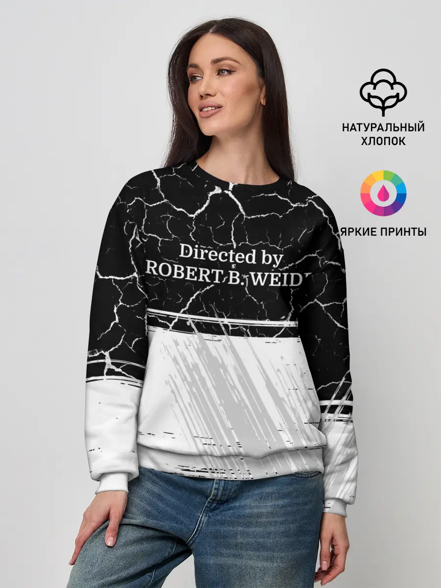 Женский свитшот / Directed by ROBERT B. WEIDE