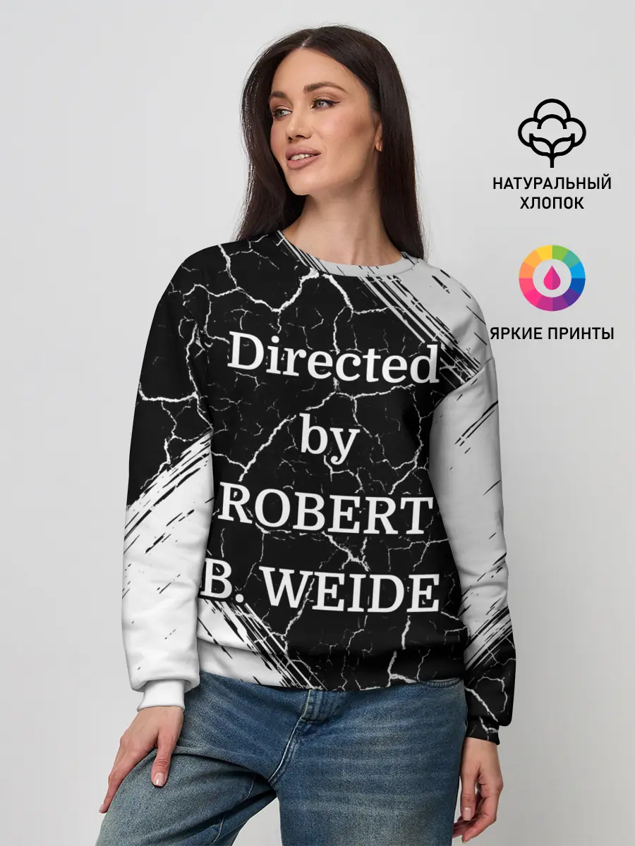 Женский свитшот / Directed by ROBERT B. WEIDE