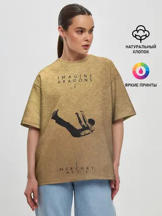 Женская футболка оверсайз / Mercury Act 1 - Imagine Dragons