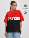 Женская футболка оверсайз / PSYCHO!