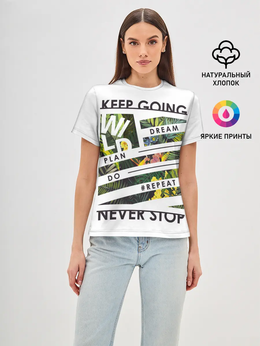 Женская базовая футболка / keep going dream