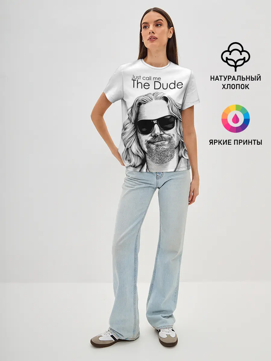 Женская базовая футболка / Just call me the Dude