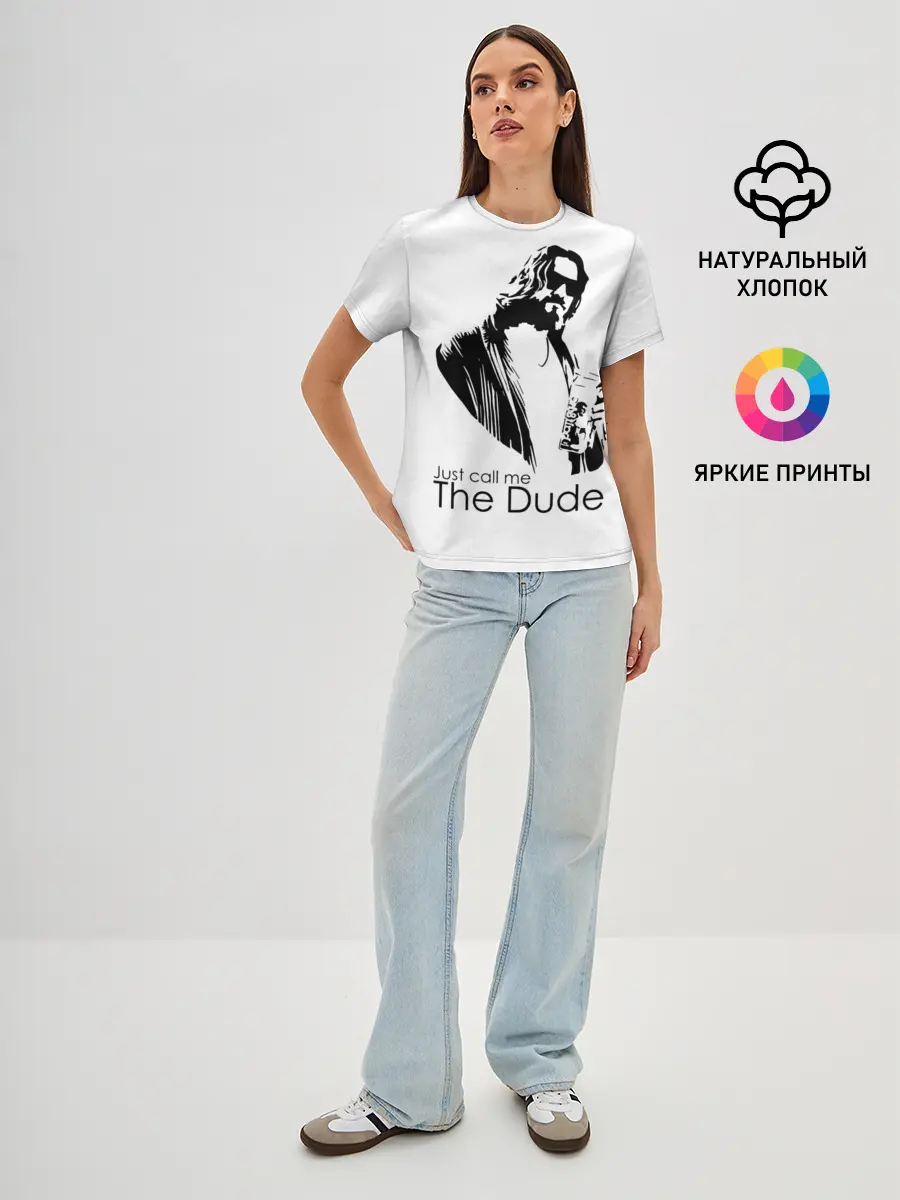 Женская базовая футболка / Just call me the Dude