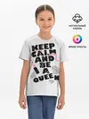 Детская базовая футболка / Keep calm and be a queen