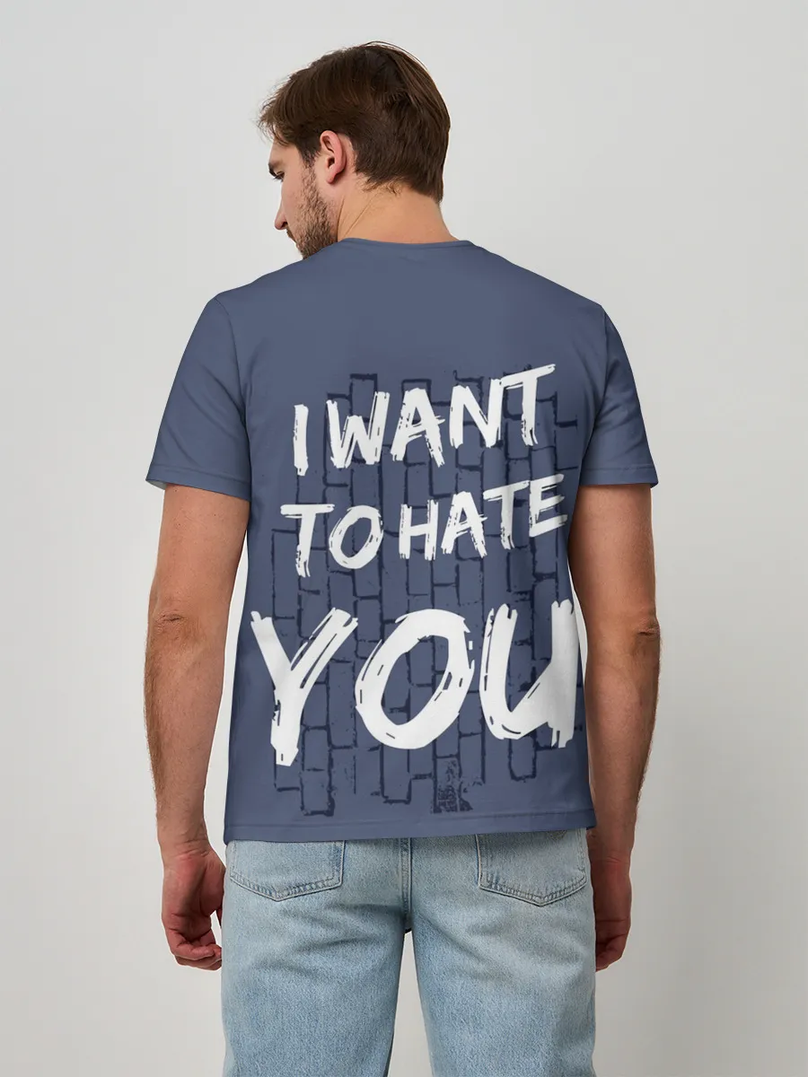 Мужская базовая футболка / I want to hate you
