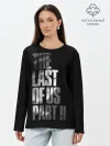 Лонгслив женский. Хлопок / The Last of Us II