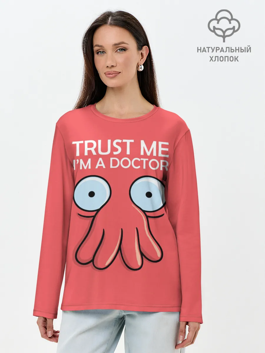 Лонгслив женский. Хлопок / Trust Me Im a Doctor