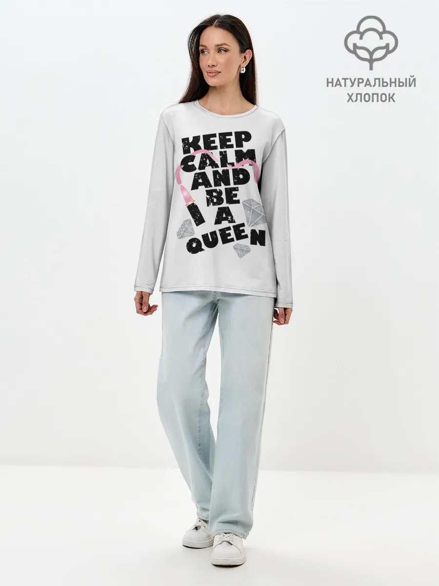 Лонгслив женский. Хлопок / Keep calm and be a queen