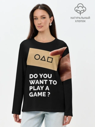 Лонгслив женский. Хлопок / Squid game: Do you want to play a game?